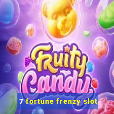 7 fortune frenzy slot