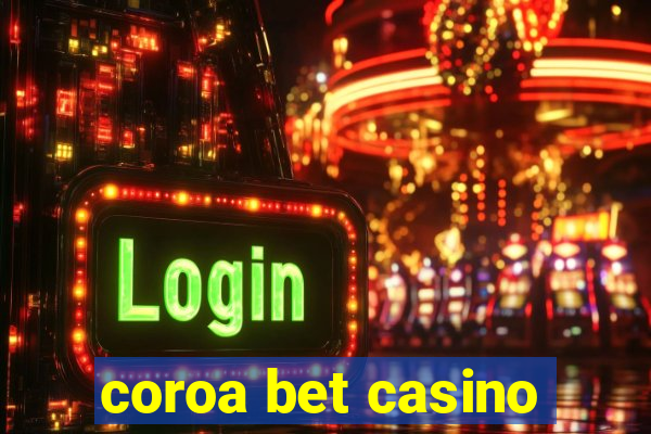 coroa bet casino