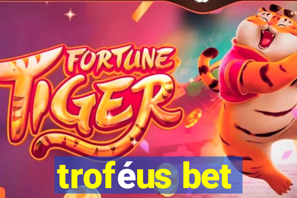 troféus bet