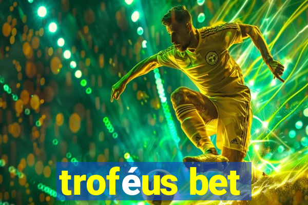 troféus bet