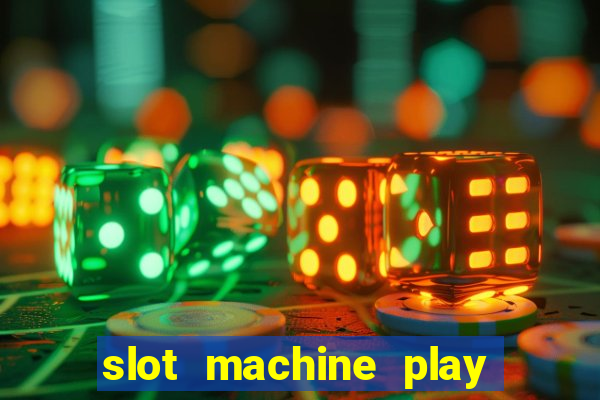 slot machine play for free