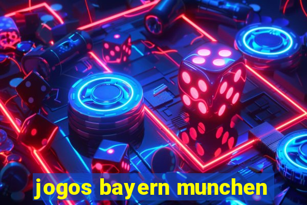 jogos bayern munchen