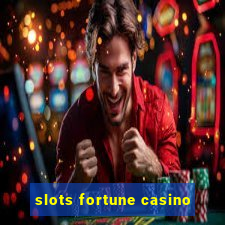 slots fortune casino