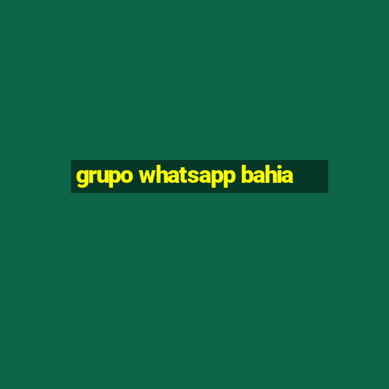 grupo whatsapp bahia