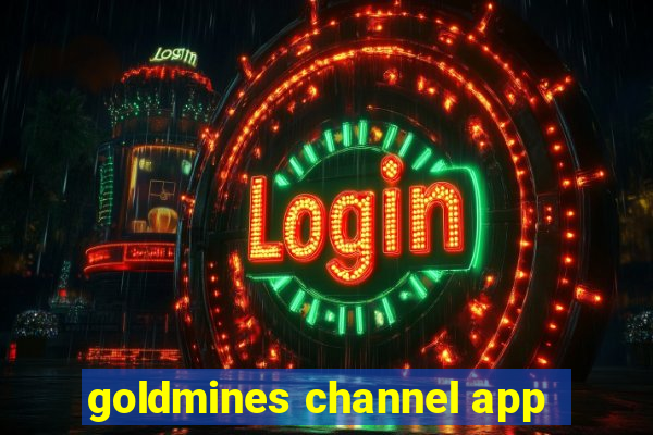 goldmines channel app