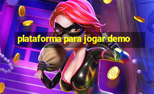 plataforma para jogar demo