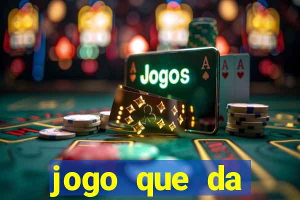 jogo que da dinheiro de vdd