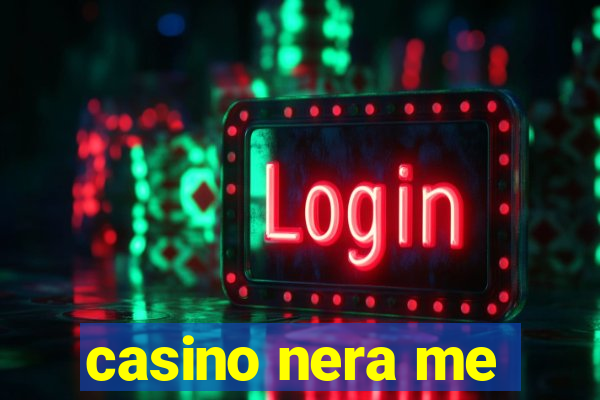 casino nera me