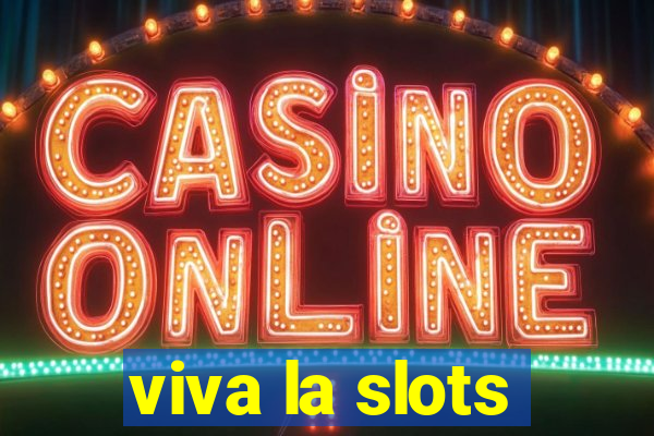 viva la slots