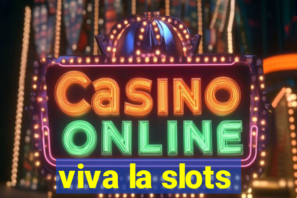 viva la slots