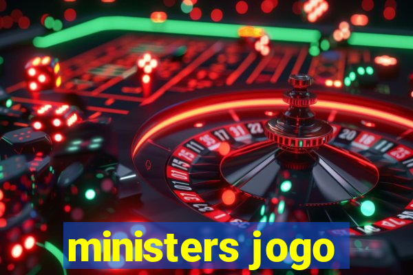 ministers jogo