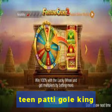 teen patti gole king