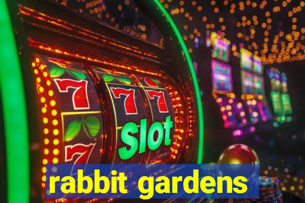 rabbit gardens