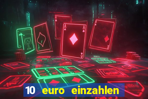 10 euro einzahlen casino bonus