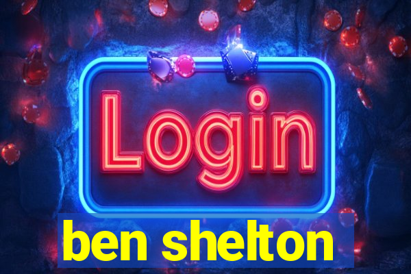 ben shelton