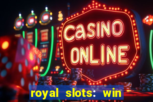 royal slots: win real money apk