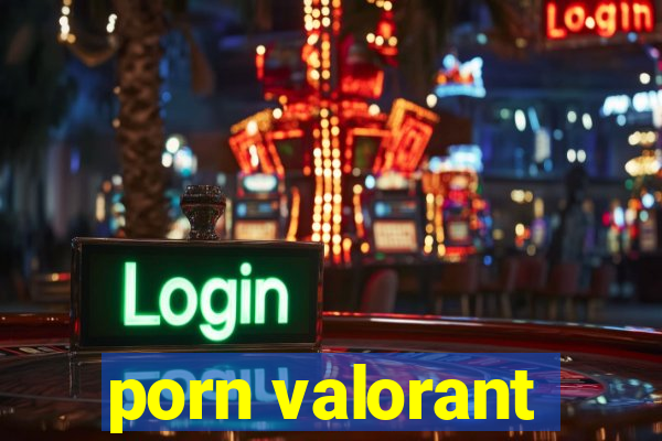 porn valorant