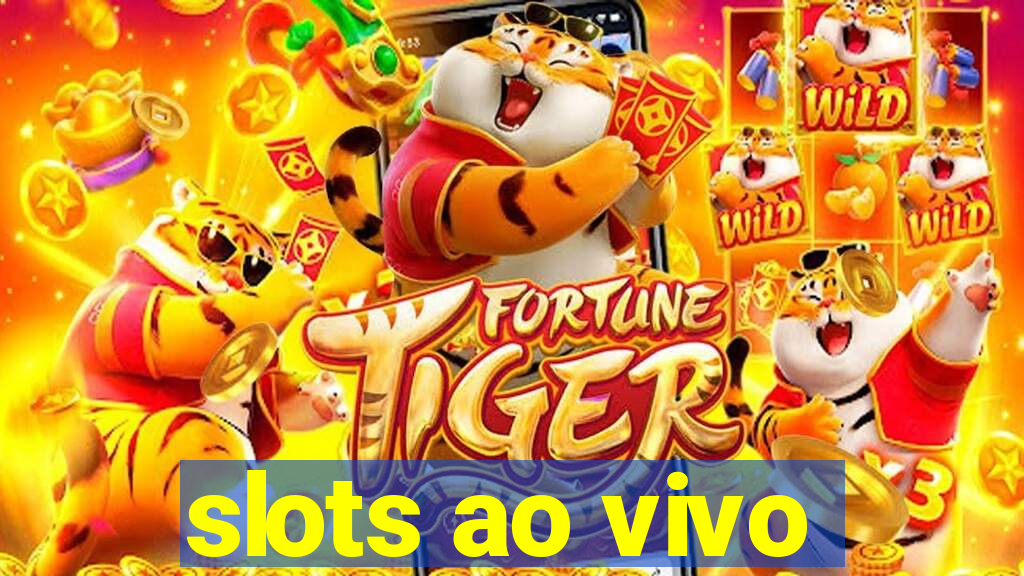 slots ao vivo