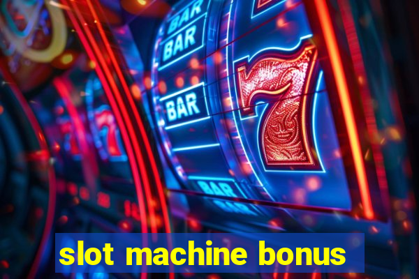 slot machine bonus