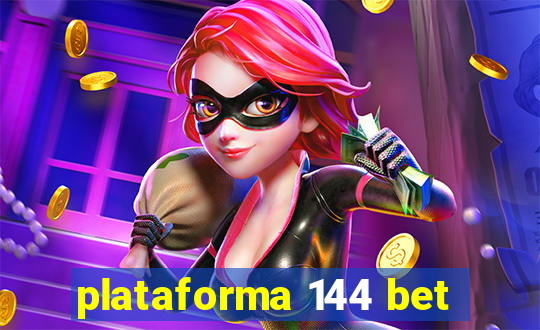 plataforma 144 bet