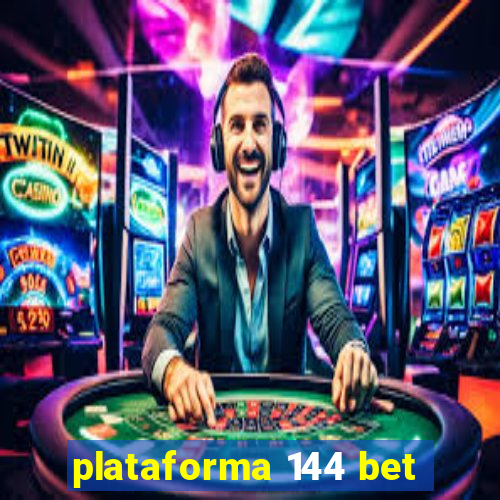 plataforma 144 bet