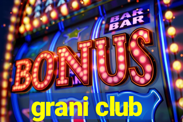 grani club