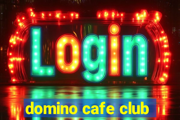 domino cafe club