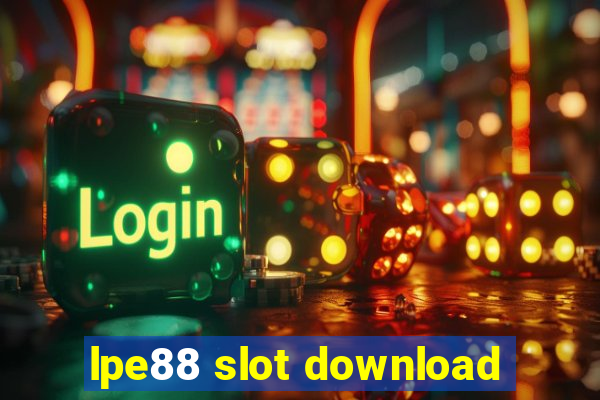 lpe88 slot download