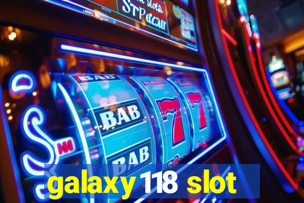 galaxy118 slot