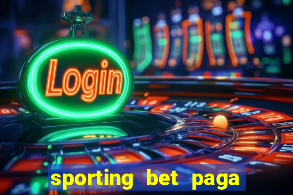 sporting bet paga na hora