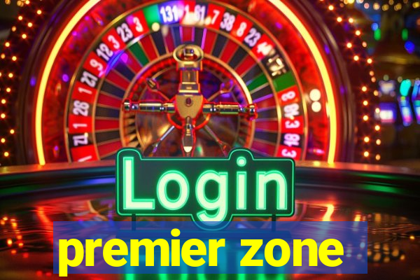 premier zone