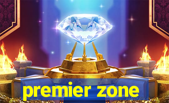 premier zone