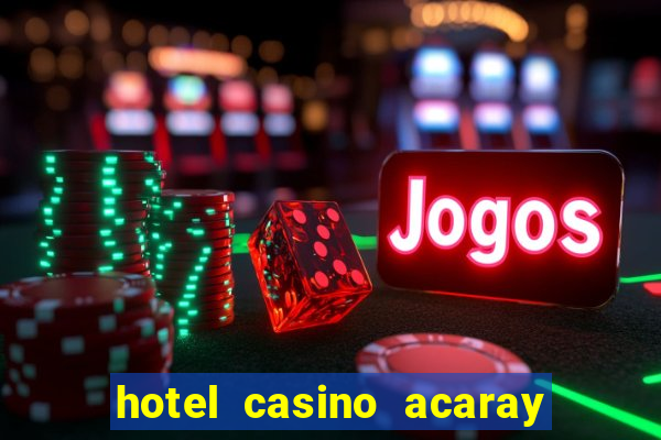 hotel casino acaray ciudad del este paraguai