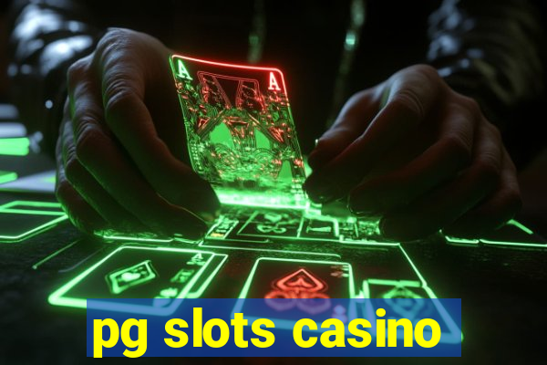 pg slots casino