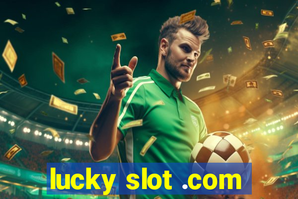 lucky slot .com