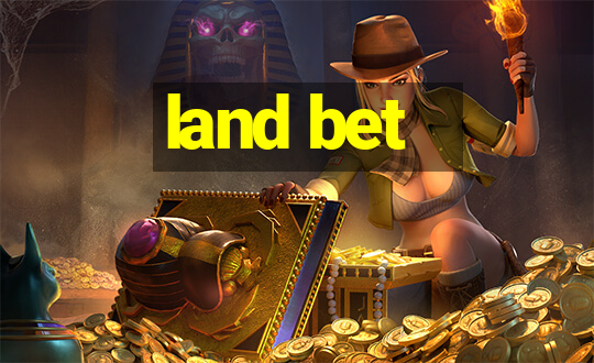 land bet