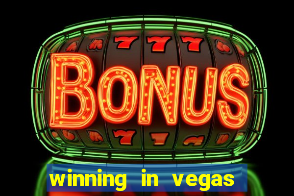 winning in vegas slot machines