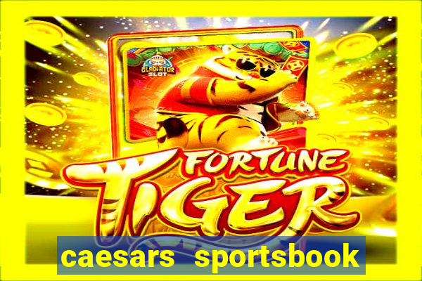 caesars sportsbook & casino