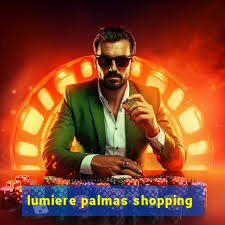 lumiere palmas shopping