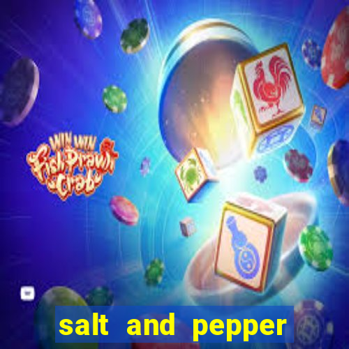 salt and pepper song push it