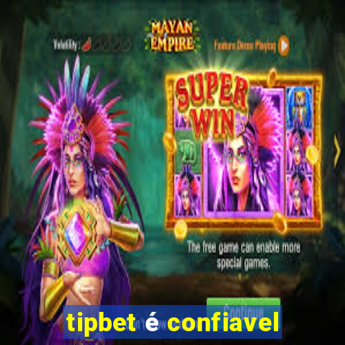 tipbet é confiavel