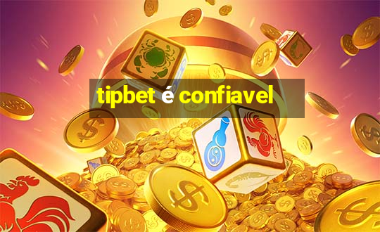 tipbet é confiavel