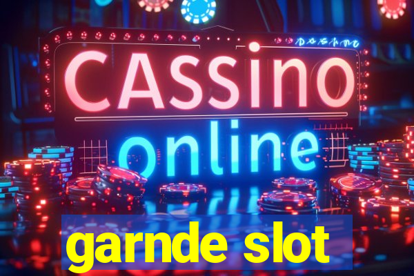 garnde slot