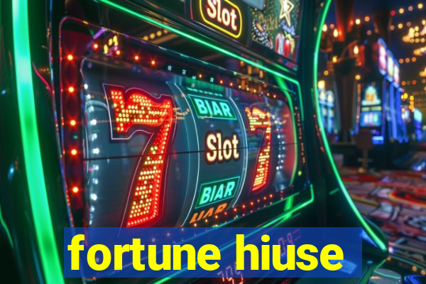 fortune hiuse