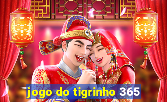 jogo do tigrinho 365