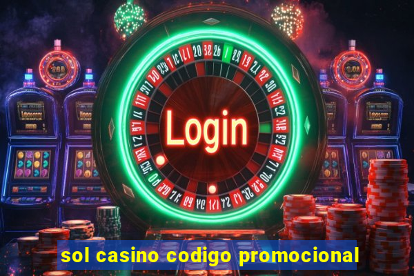 sol casino codigo promocional