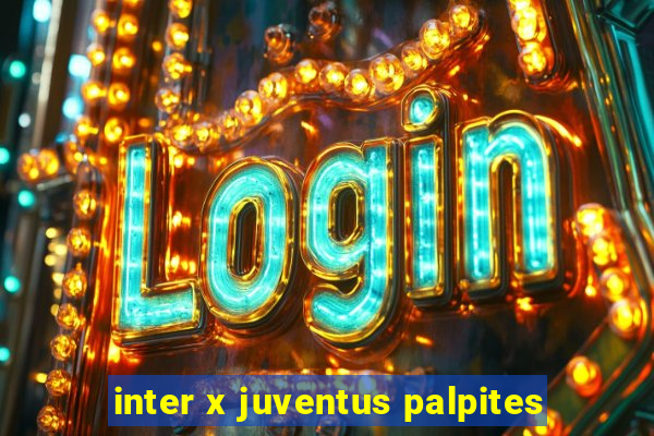 inter x juventus palpites