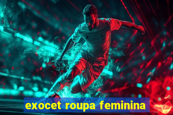 exocet roupa feminina