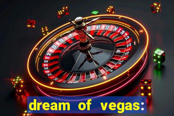 dream of vegas: slots casino