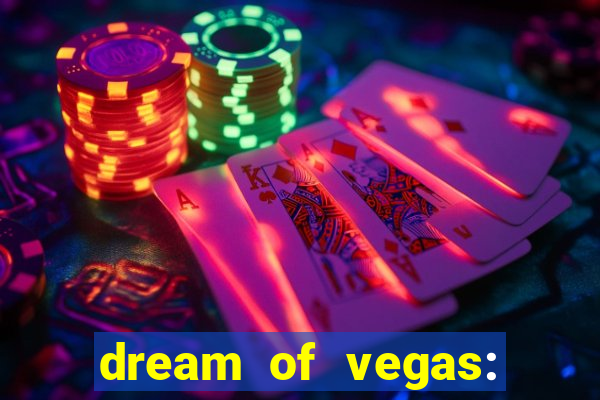 dream of vegas: slots casino